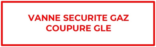 [SEL215282] ETIQUETTE "VANNE SECURITE GAZ COUPURE GLE" 200X100 LETTRAGE ROUGE SUR FOND BLANC ETI111